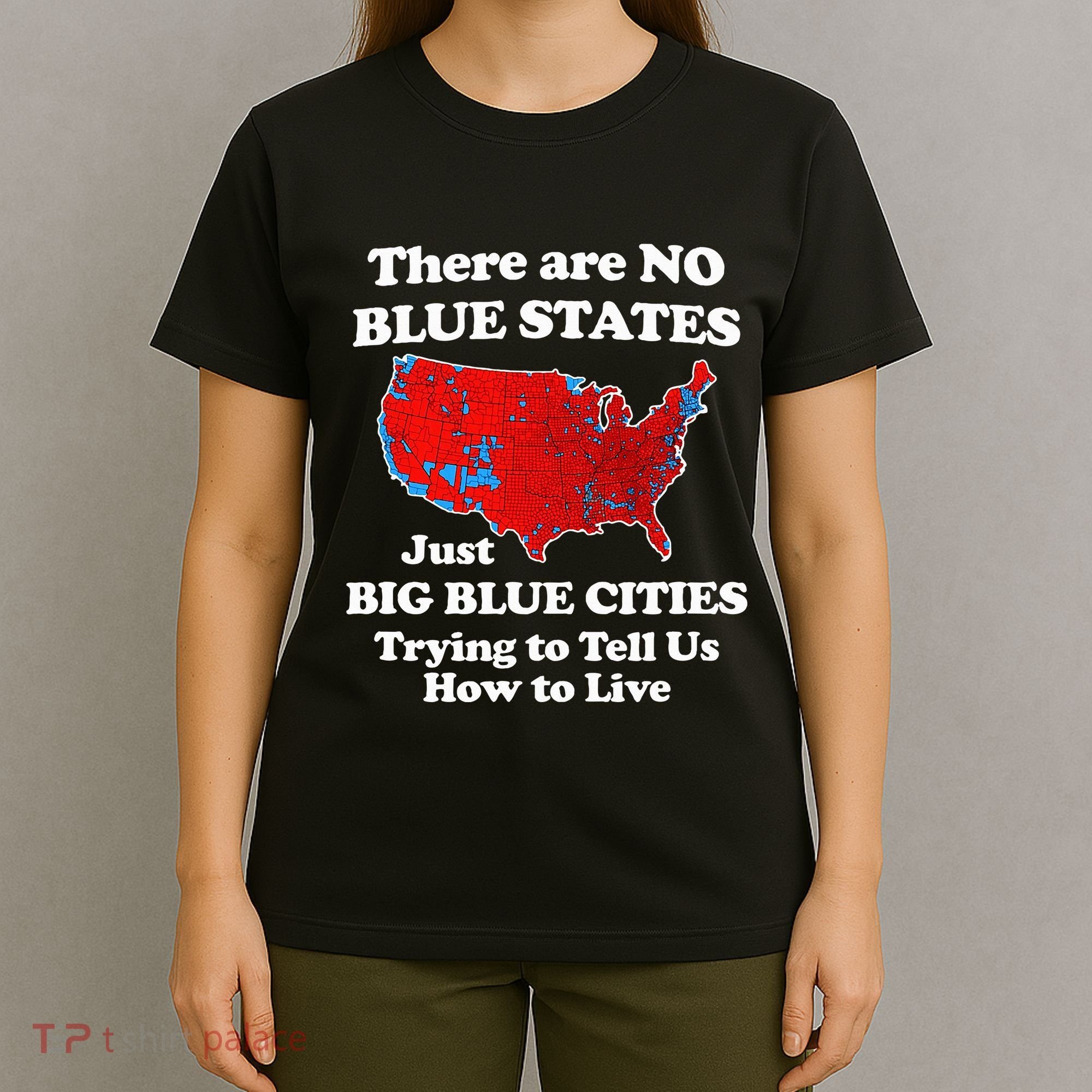 There Are No Blue States Only Big Blue Cities T-Shirt
