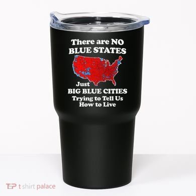 There Are No Blue States Only Big Blue Cities Tumbler