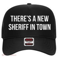 Theres A New Sheriff In Town Hat thumb 0