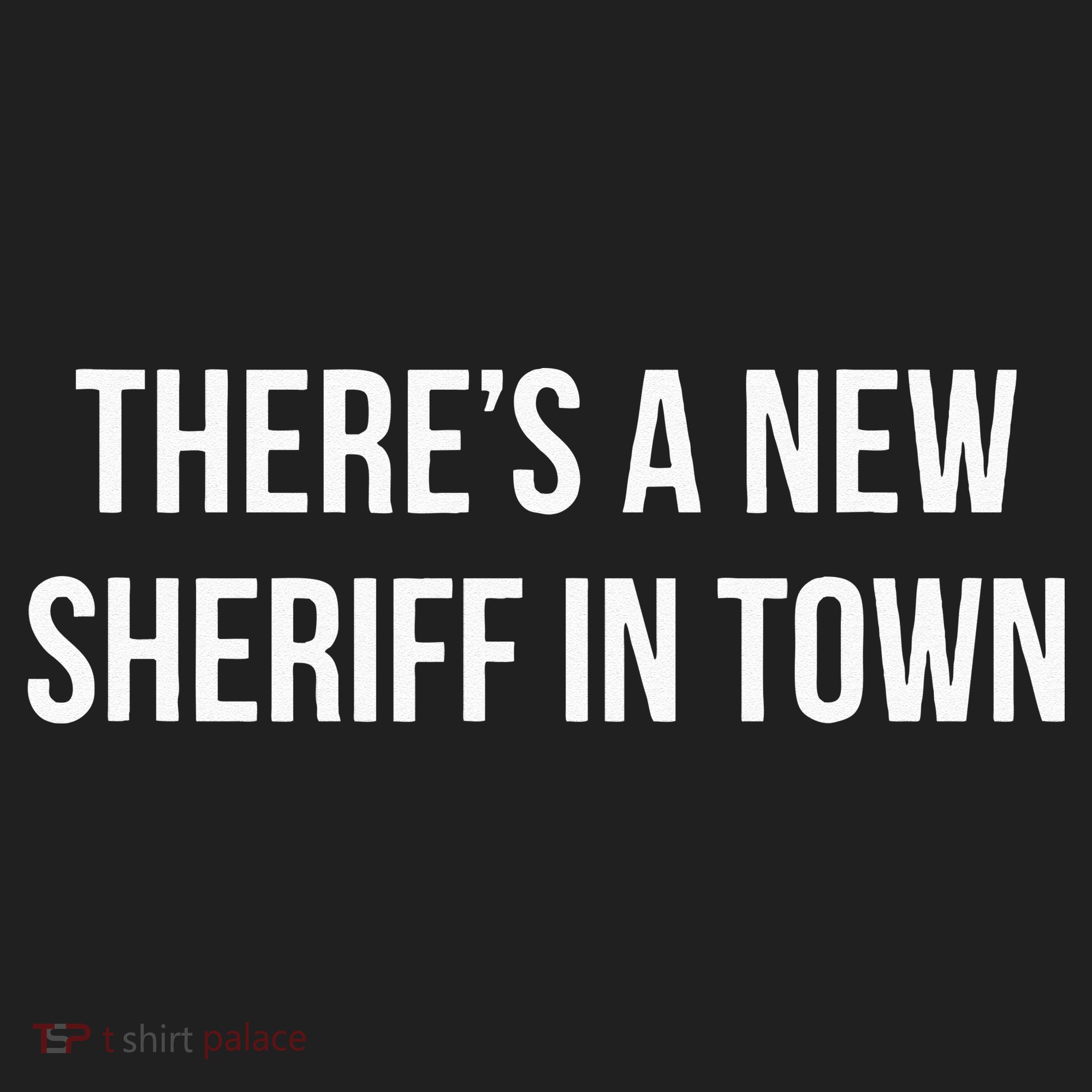Theres A New Sheriff In Town Hat