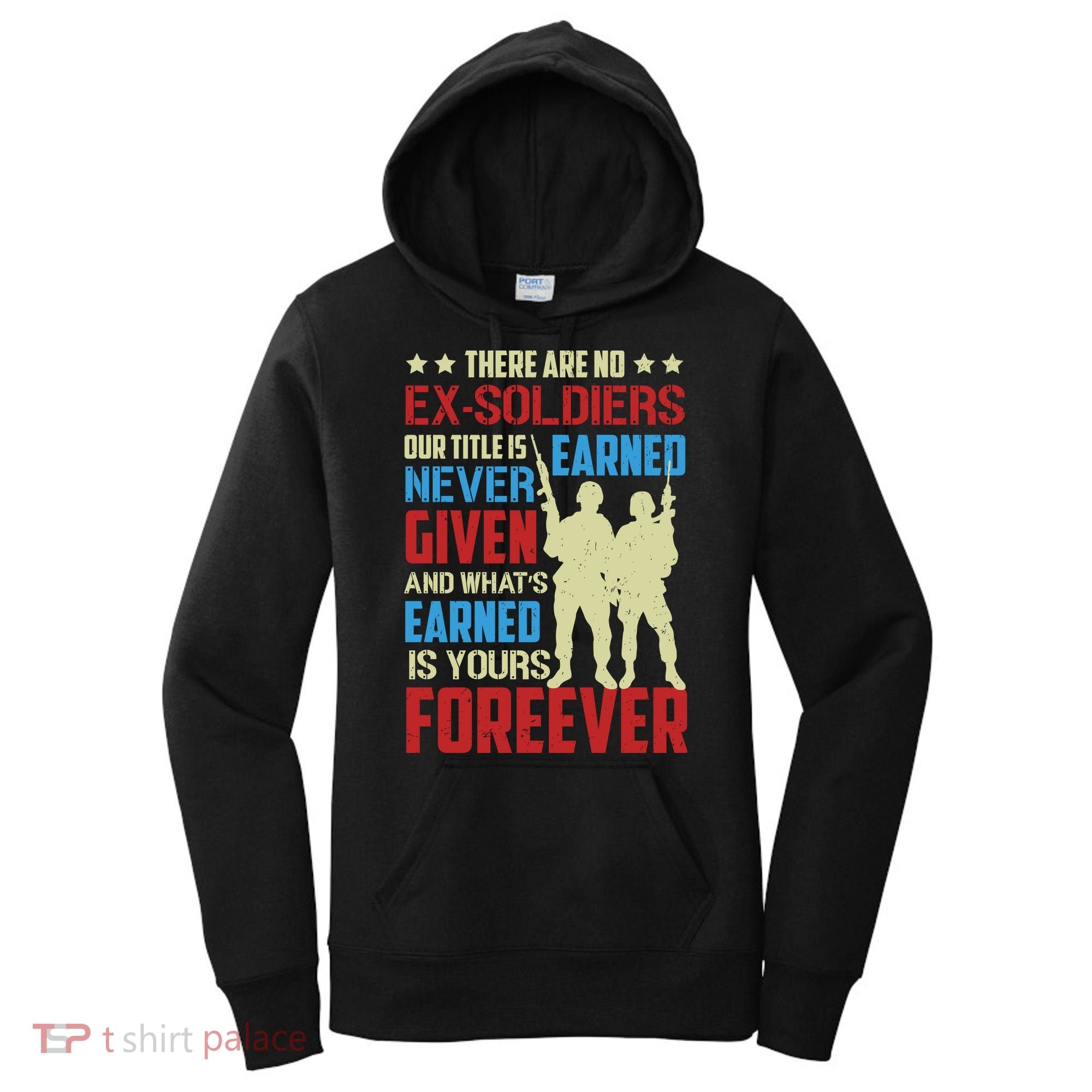 There Are No ExSoldiers Authentic Veteran US Veteran Motivational Slogan Women's Hoodie