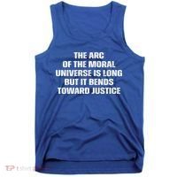 The Arc Of Moral Universe Is Long But It Bends Toward Justic Great Gift Tank Top thumb 0