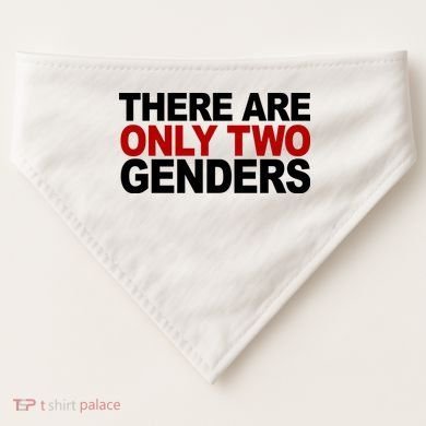 There Are Only Two Genders USA-Made Doggie Bandana
