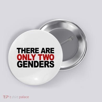 There Are Only Two Genders Button