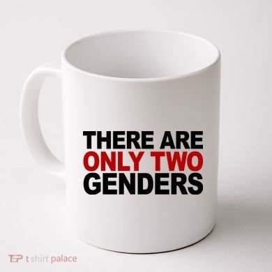 There Are Only Two Genders Coffee Mug