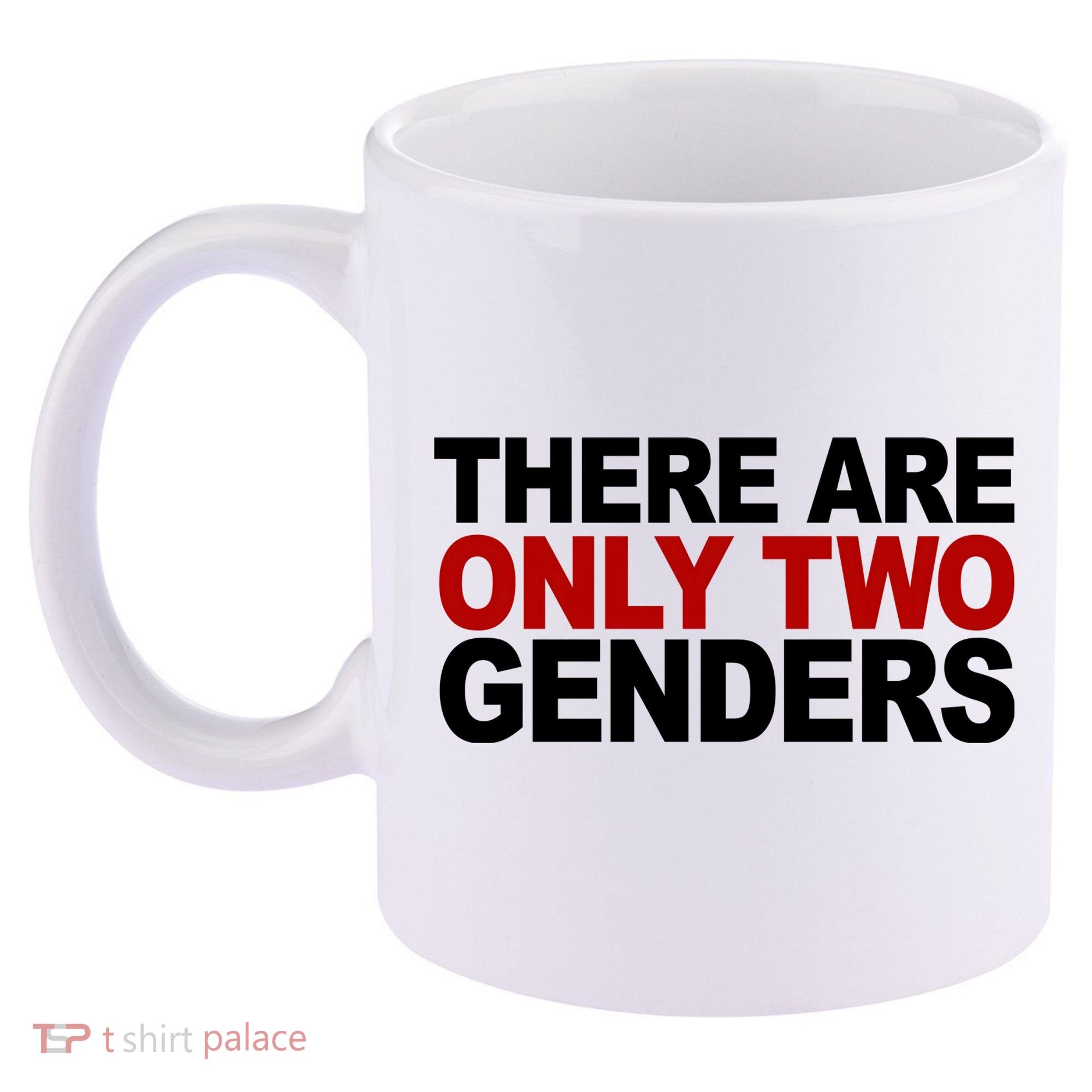 There Are Only Two Genders 11oz C Handle Ceramic Mug