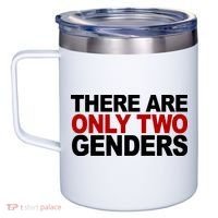 There Are Only Two Genders 12oz Stainless Steel Coffee Mug thumb 2