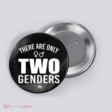 There Are Only Two Genders Gender Button