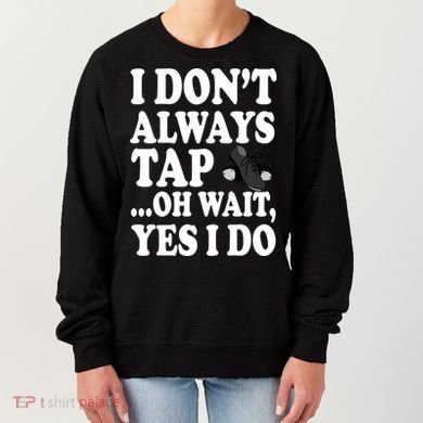 Tap Dancing  Women's Sweatshirt