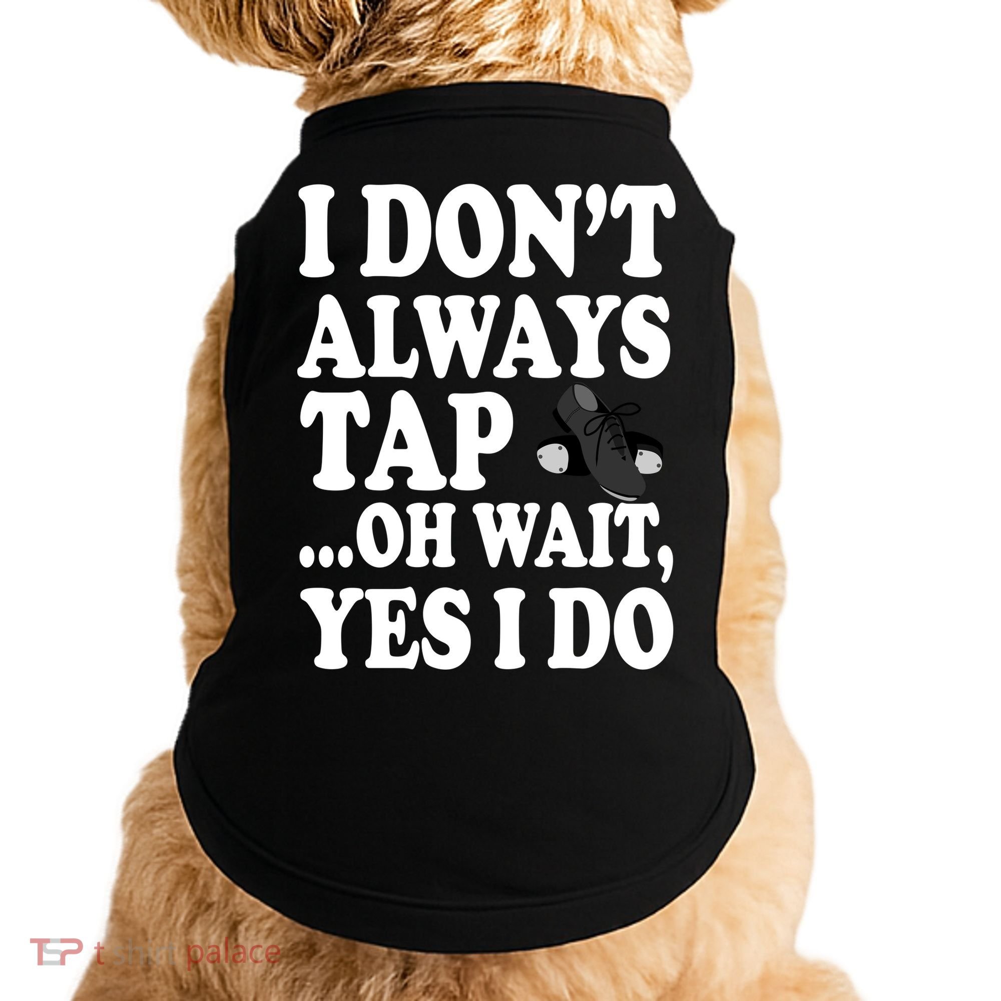 Tap Dancing  Doggie Tank