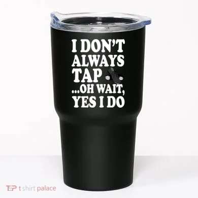 Tap Dancing Tumbler