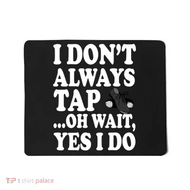 Tap Dancing  Mousepad