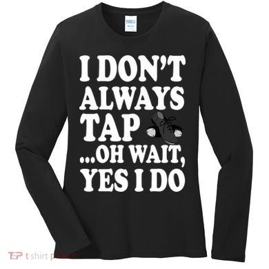 Tap Dancing  Women's Long Sleeve Shirt
