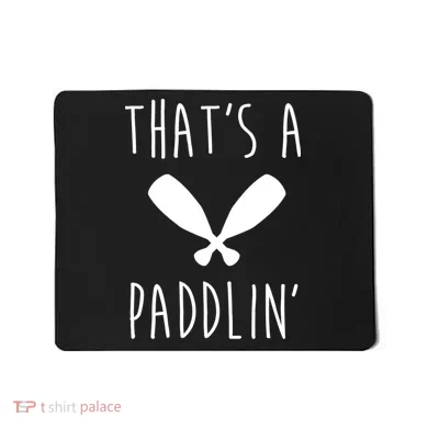 That's A Paddlin Mousepad
