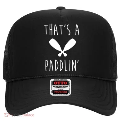 That's A Paddlin Hat