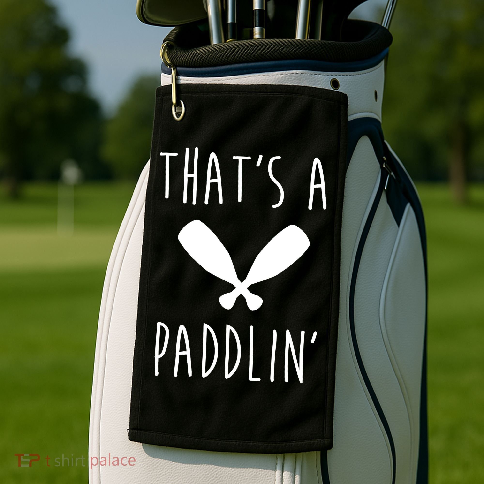 That's A Paddlin Golf Towel