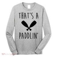 That's A Paddlin Long Sleeve Shirt thumb 0