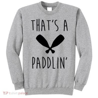 That's A Paddlin Sweatshirt