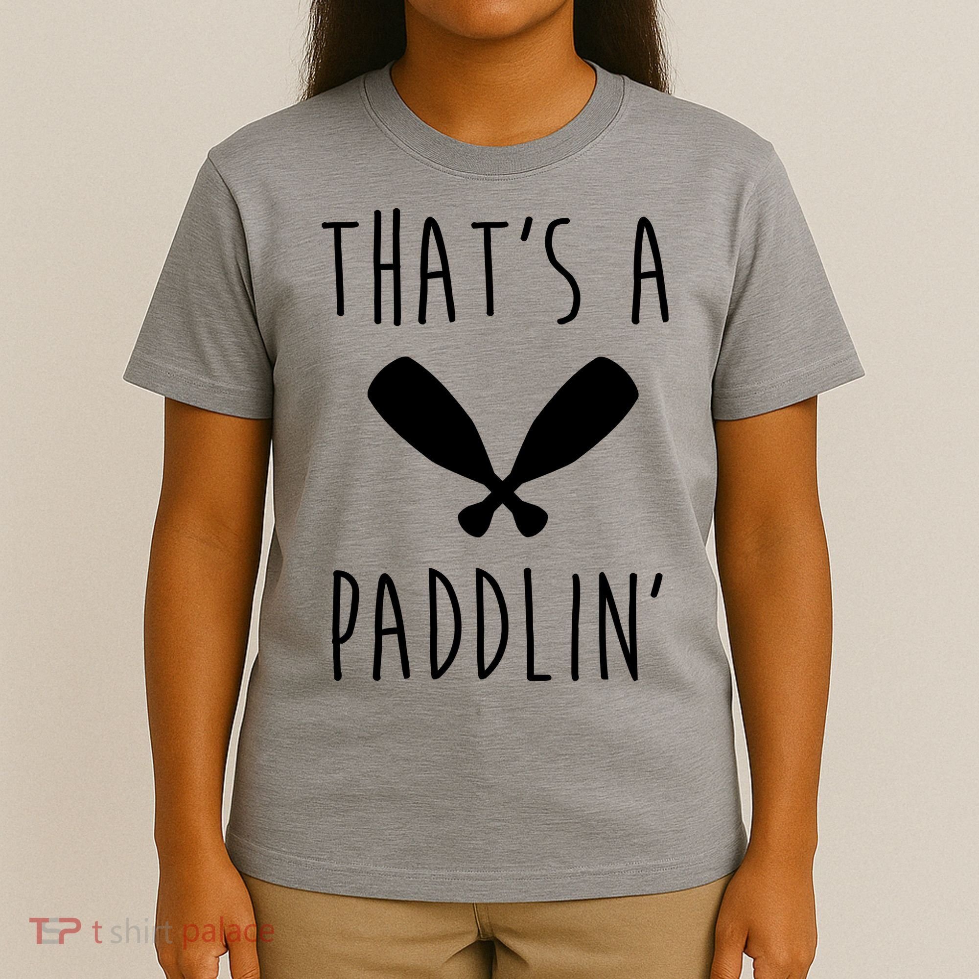 That's A Paddlin T-Shirt