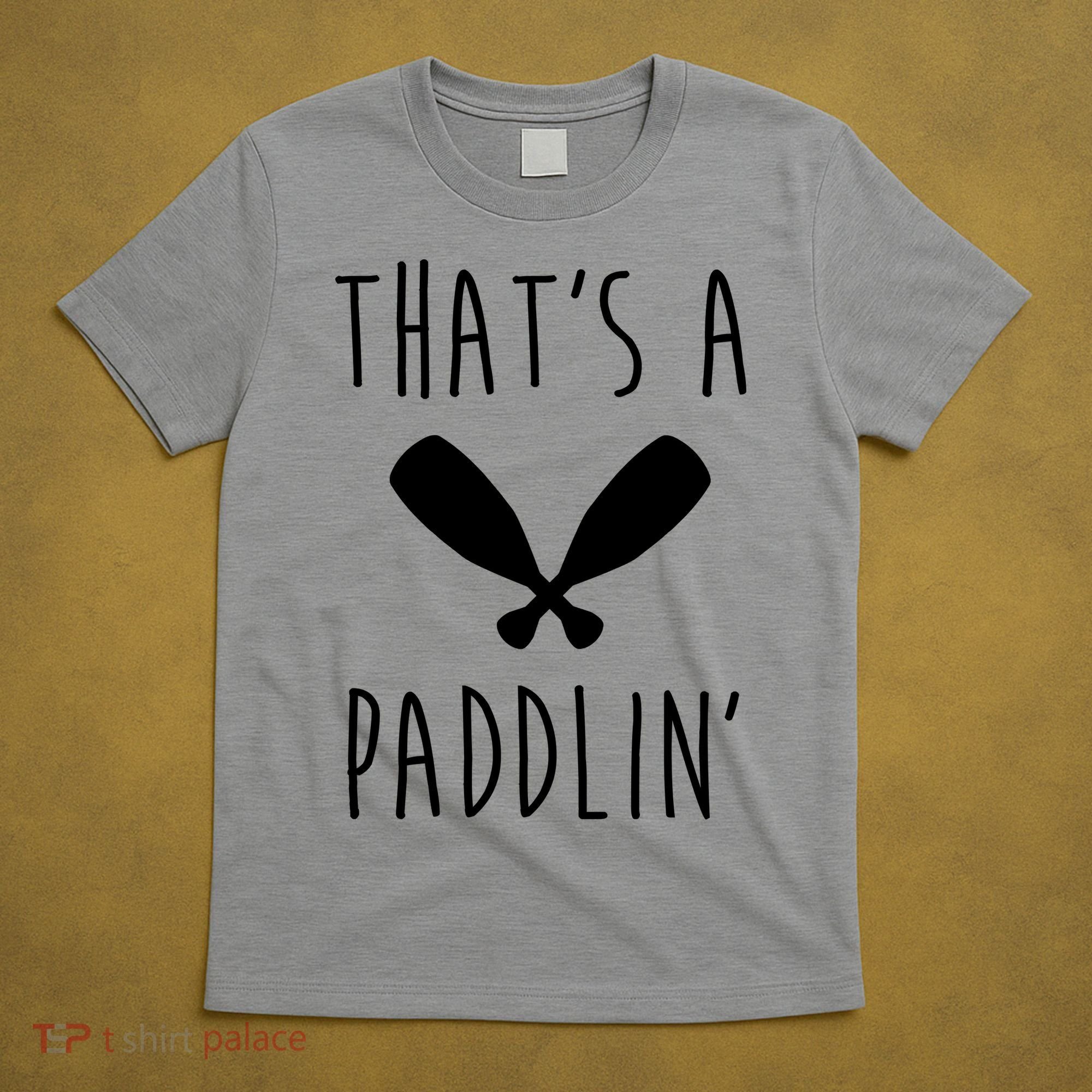 That's A Paddlin T-Shirt