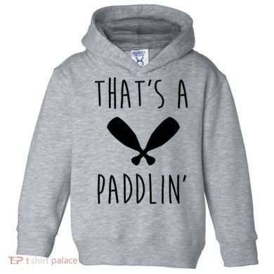 That's A Paddlin Toddler Hoodie