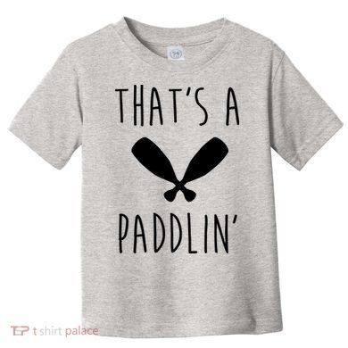 That's A Paddlin Toddler T-Shirt