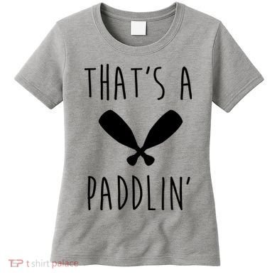 That's A Paddlin Women's T-Shirt