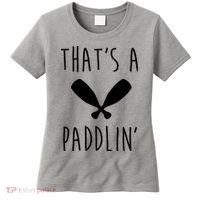 That's A Paddlin Women's T-Shirt thumb 0