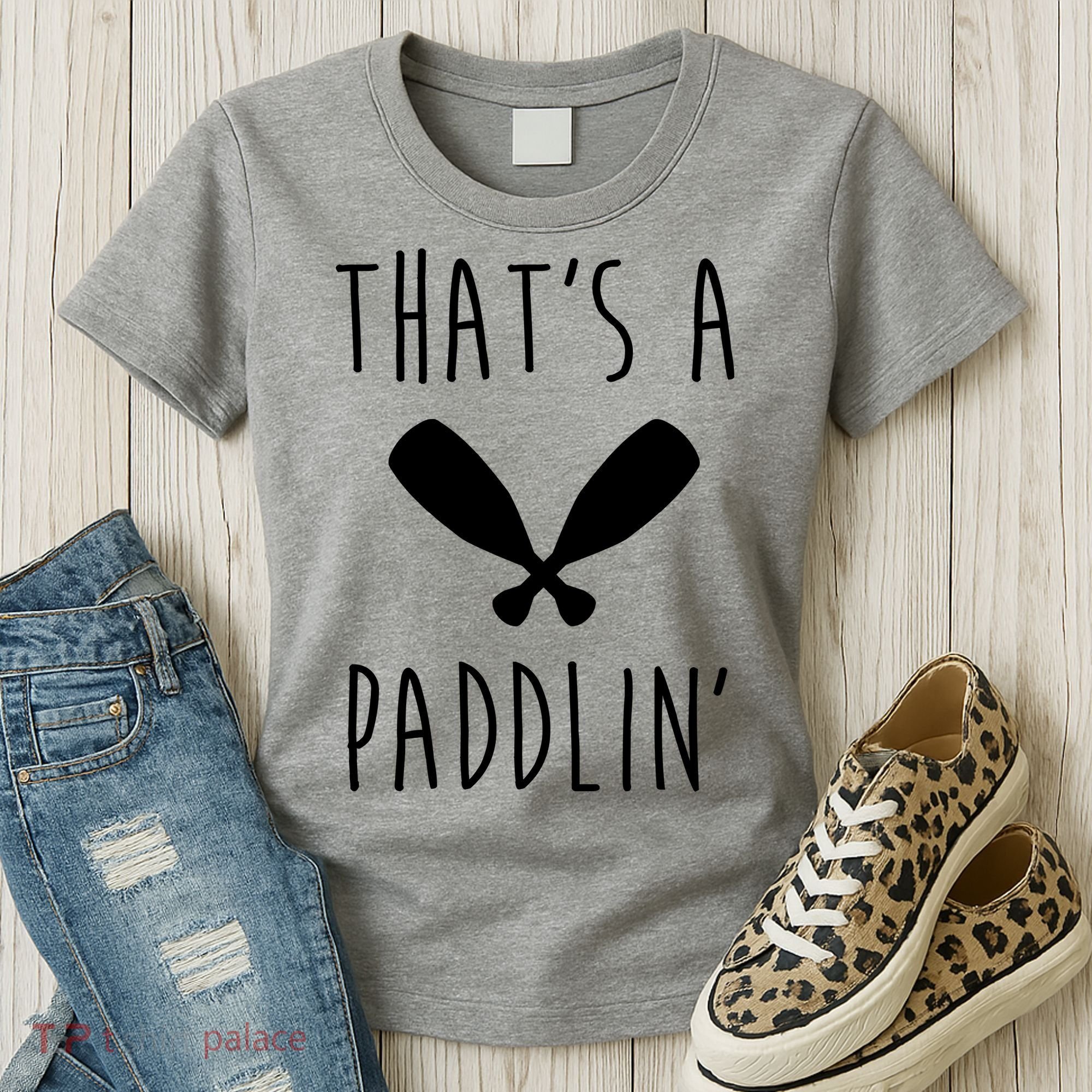 That's A Paddlin Women's T-Shirt
