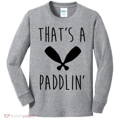 That's A Paddlin Kids Long Sleeve Shirt