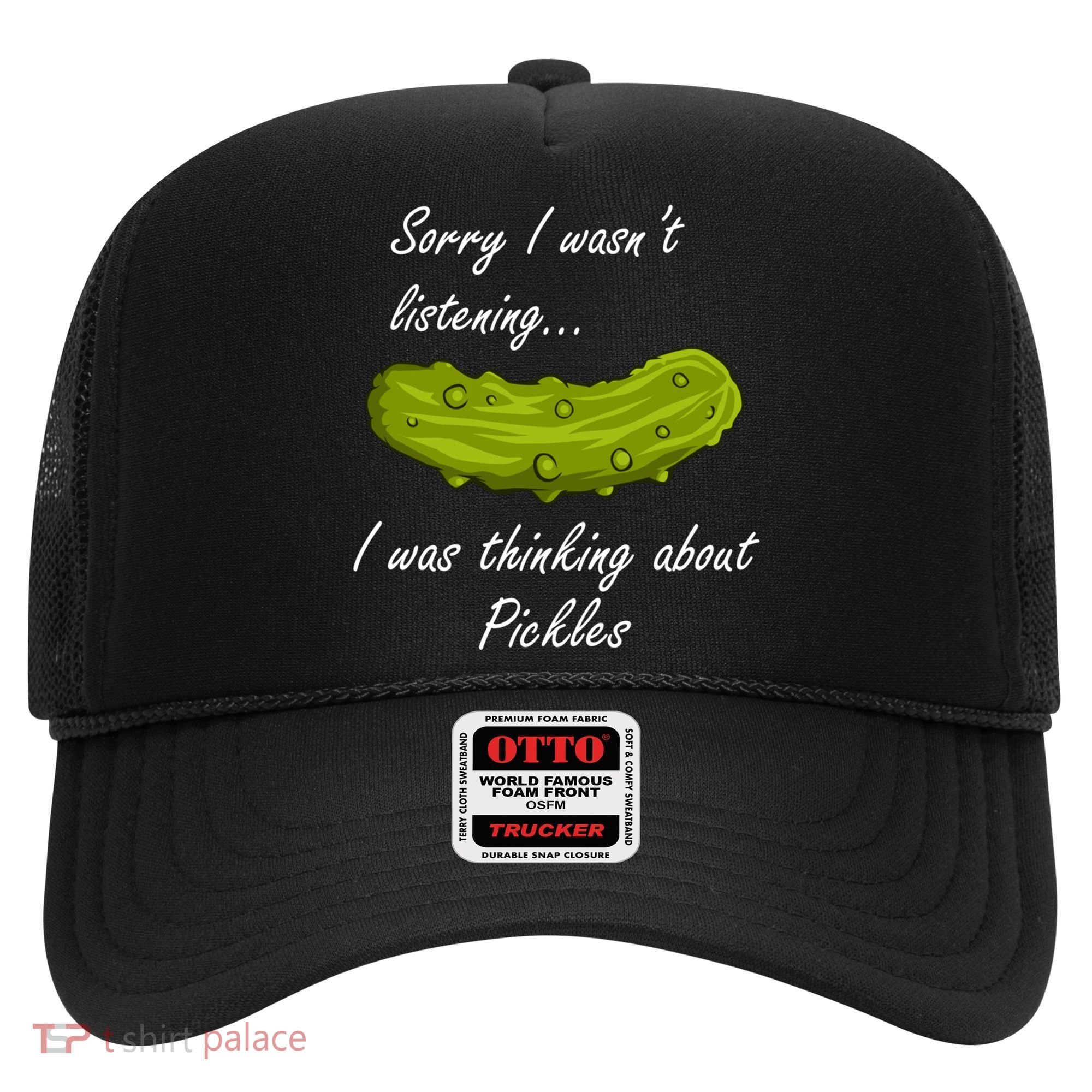 Thinking About Pickles Funny Saying Ferted Cucumber Gift Hat