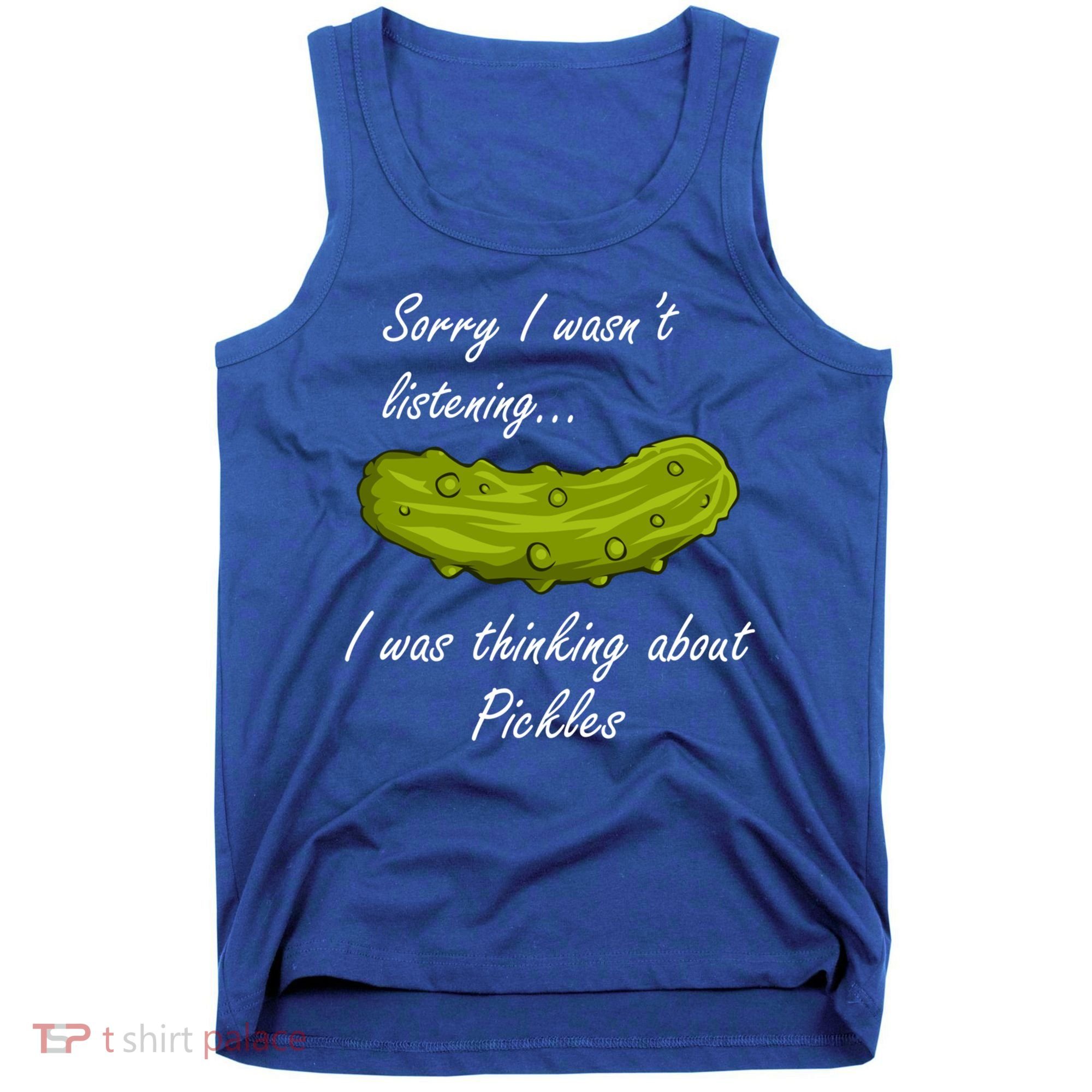 Thinking About Pickles Funny Saying Ferted Cucumber Gift Tank Top