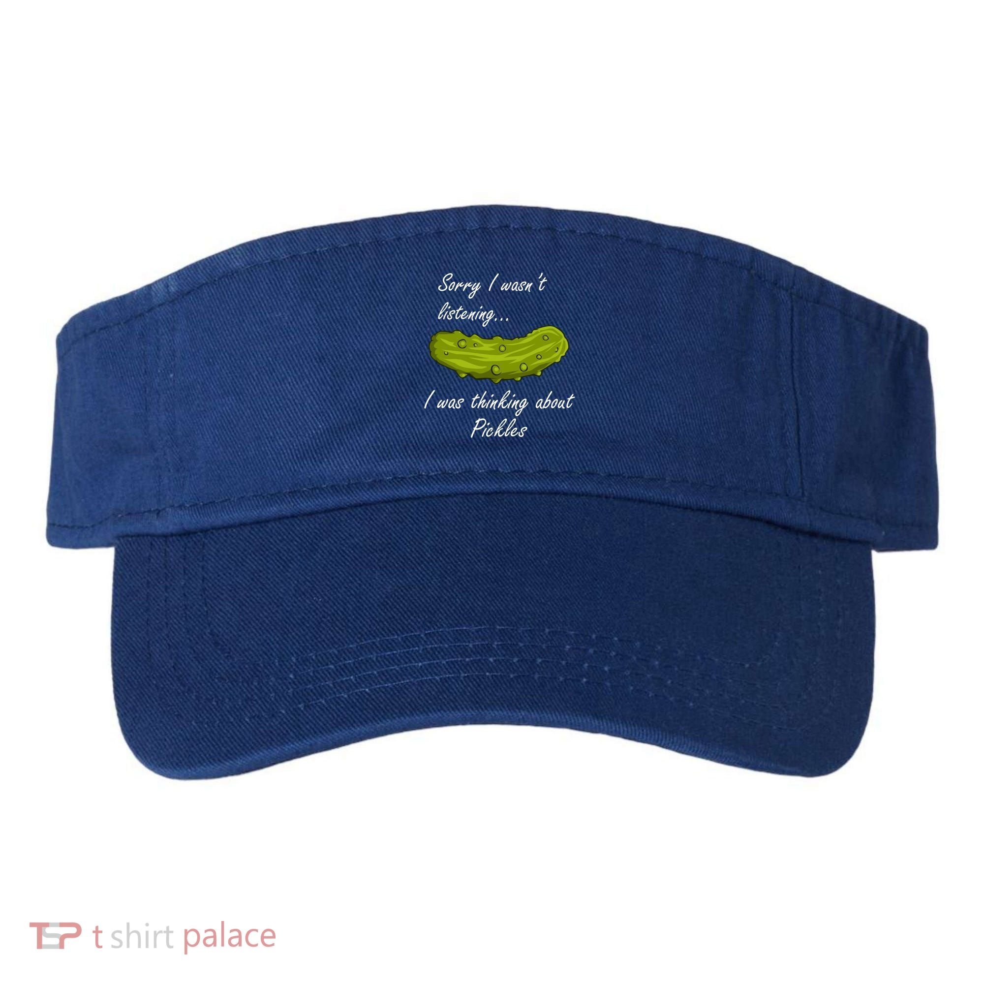 Thinking About Pickles Funny Saying Ferted Cucumber Gift Visor