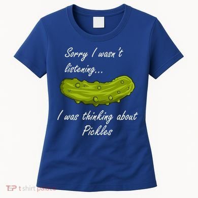 Thinking About Pickles Funny Saying Ferted Cucumber Gift Women's T-Shirt