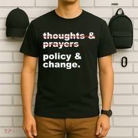 Thoughts And Prayers Policy And Change Human Rights Equality T-Shirt thumb 6