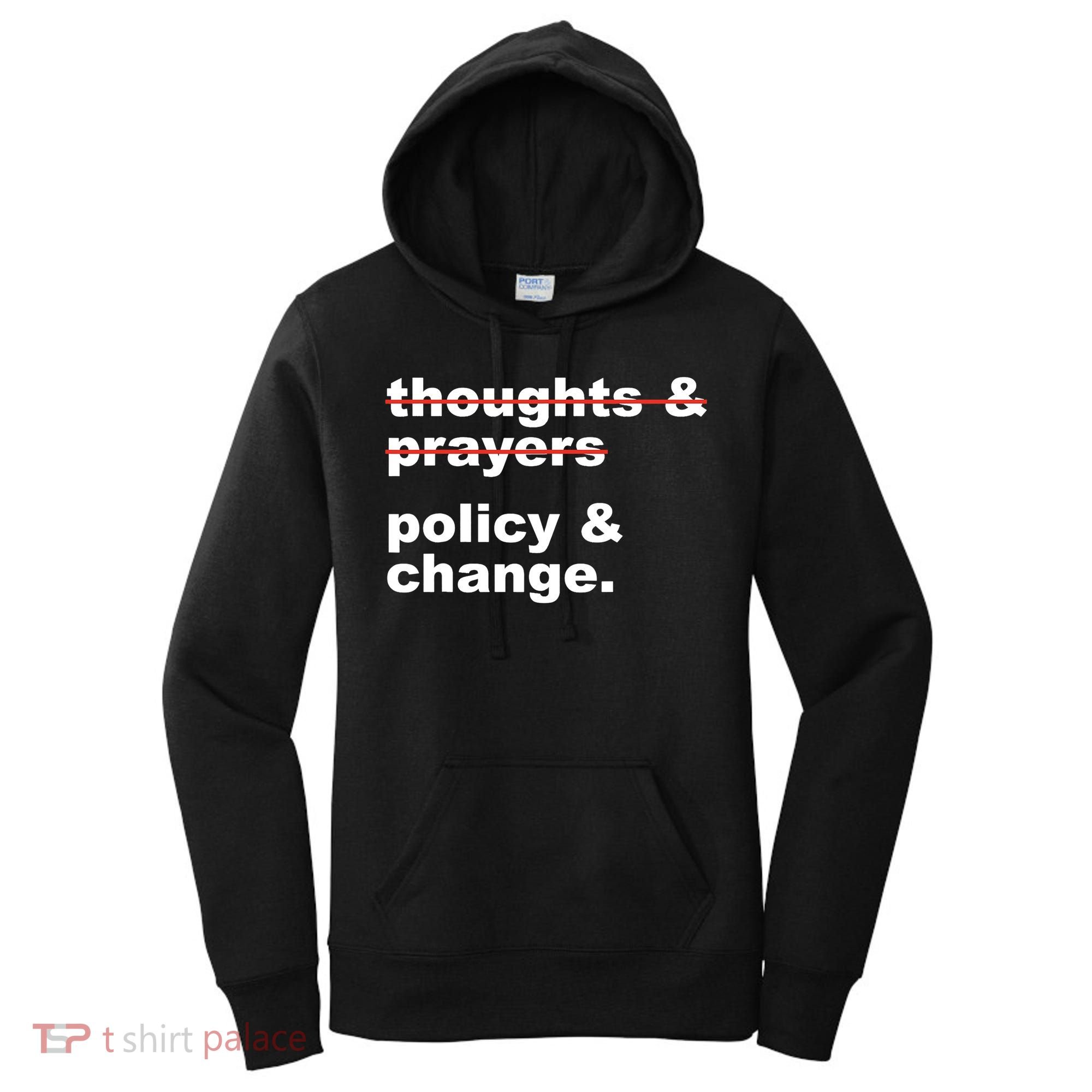 Thoughts And Prayers Policy And Change Human Rights Equality Women's Hoodie