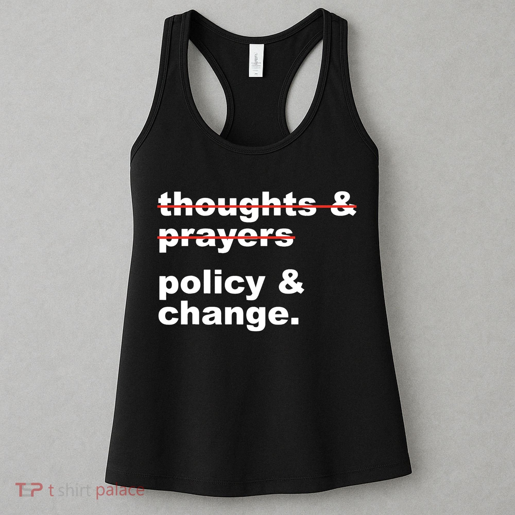 Thoughts And Prayers Policy And Change Human Rights Equality Women's Tank Top