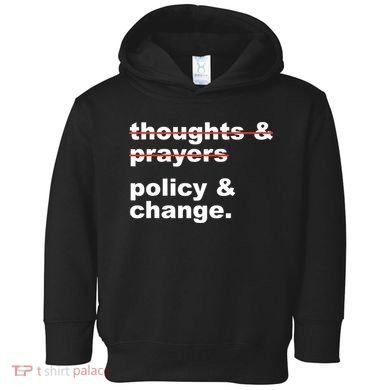 Thoughts And Prayers Policy And Change Human Rights Equality Toddler Hoodie