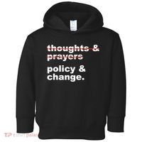 Thoughts And Prayers Policy And Change Human Rights Equality Toddler Hoodie thumb 0