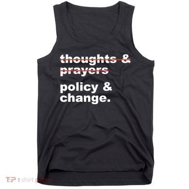Thoughts And Prayers Policy And Change Human Rights Equality Tank Top