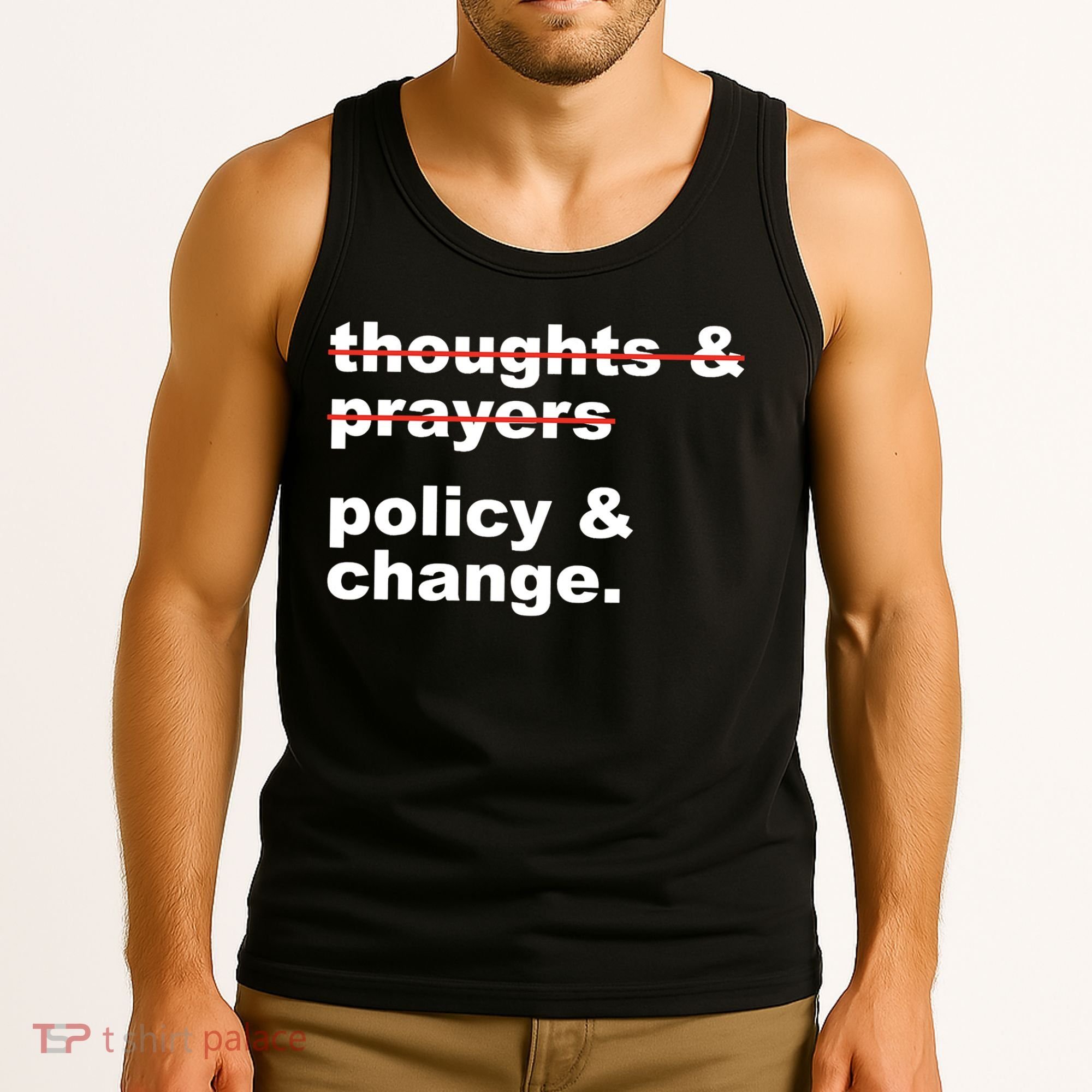 Thoughts And Prayers Policy And Change Human Rights Equality Tank Top