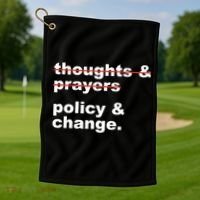Thoughts And Prayers Policy And Change Human Rights Equality Golf Towel thumb 1