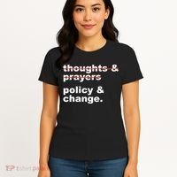Thoughts And Prayers Policy And Change Human Rights Equality Women's T-Shirt thumb 4