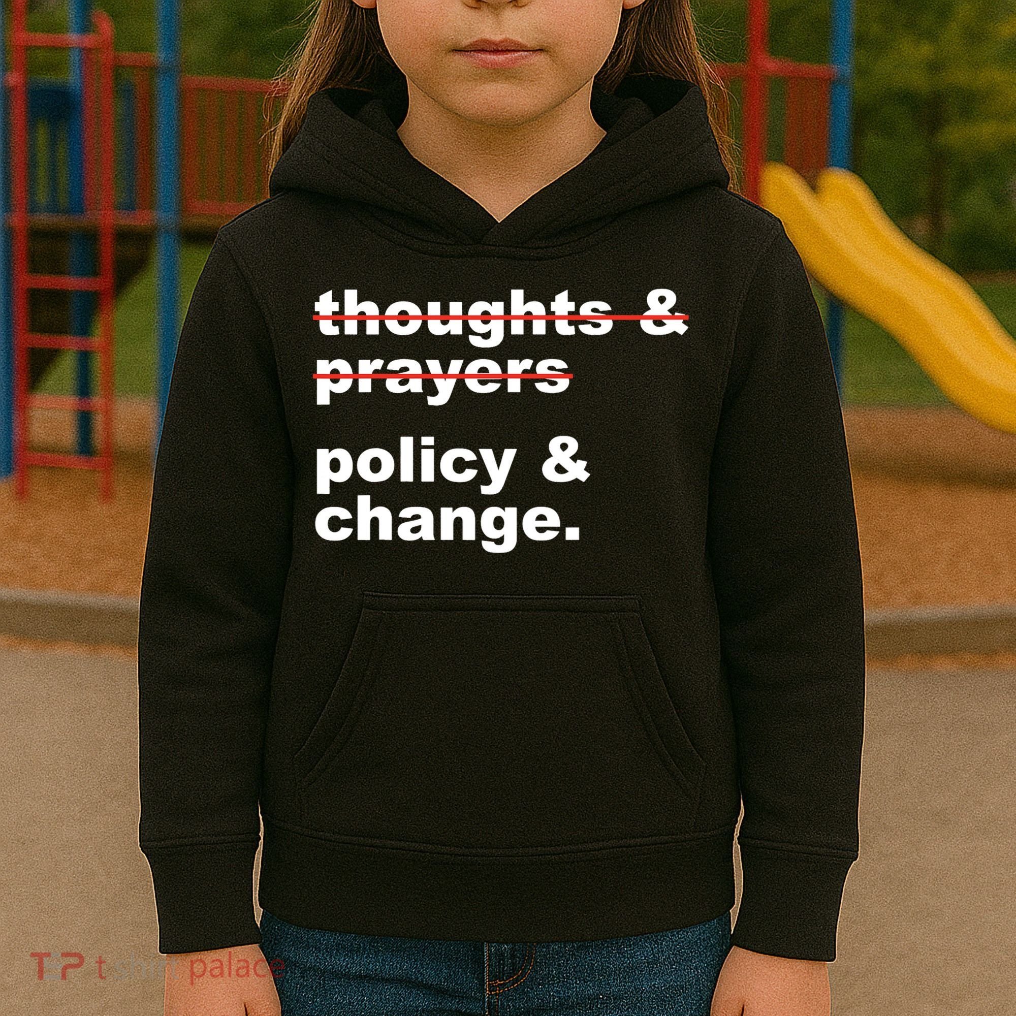 Thoughts And Prayers Policy And Change Human Rights Equality Kids Hoodie