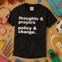 Thoughts And Prayers Policy And Change Human Rights Equality Kids T-Shirt thumb 3