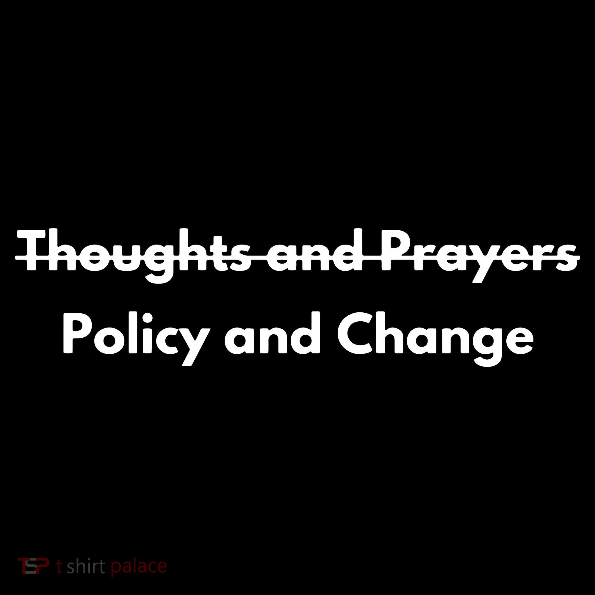 Thoughts And Prayers, Policy And Change Backpack