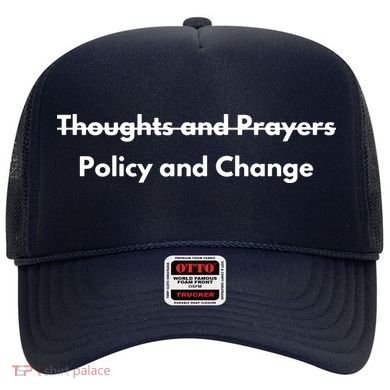 Thoughts And Prayers, Policy And Change Hat