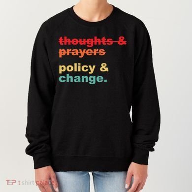 Thoughts And Prayers Policy And Change Human Rights Equality Women's Sweatshirt