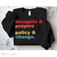 Thoughts And Prayers Policy And Change Human Rights Equality Sweatshirt thumb 2