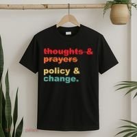 Thoughts And Prayers Policy And Change Human Rights Equality T-Shirt thumb 2
